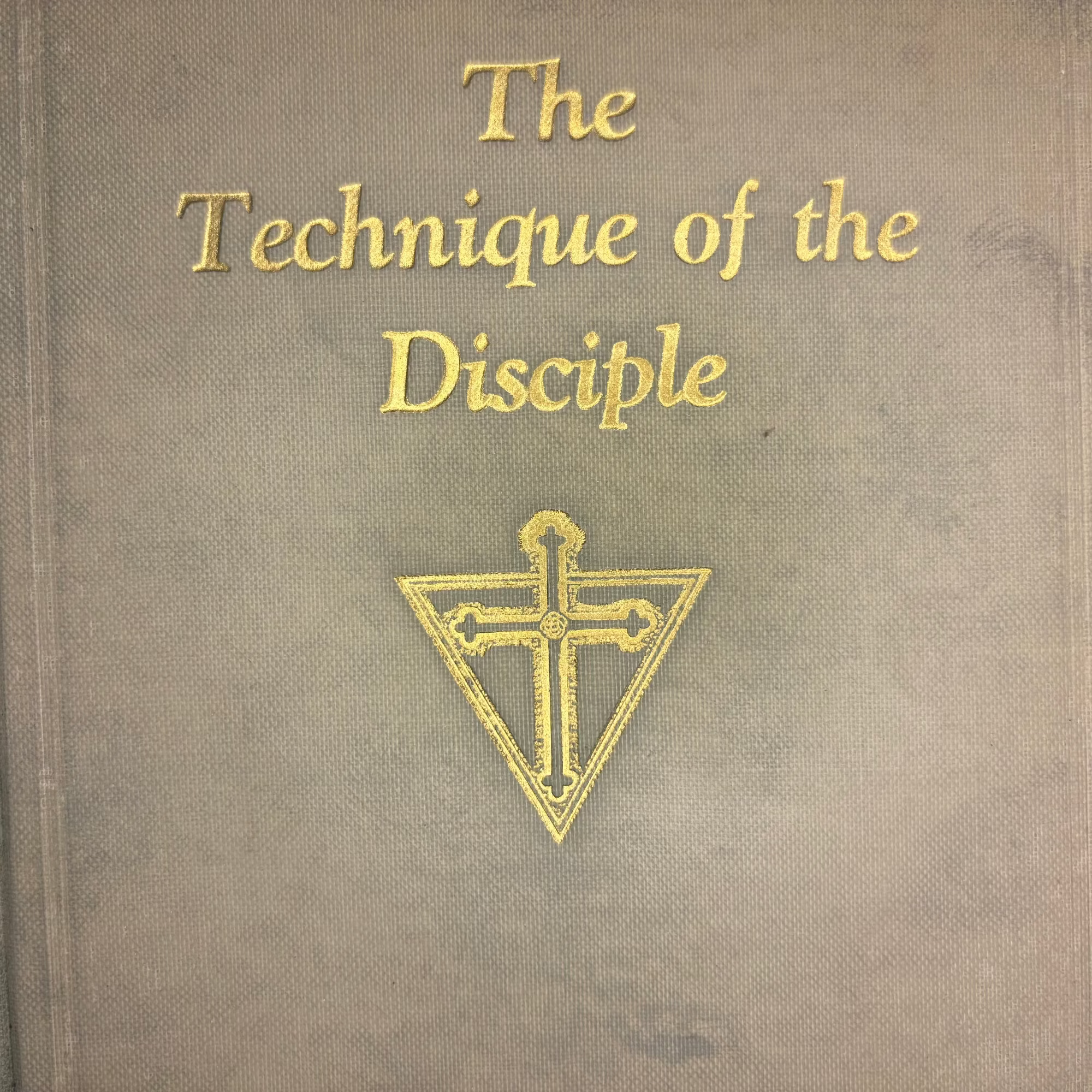 1935 The Technique of The Disciple by Raymond Andrea F.R.C.