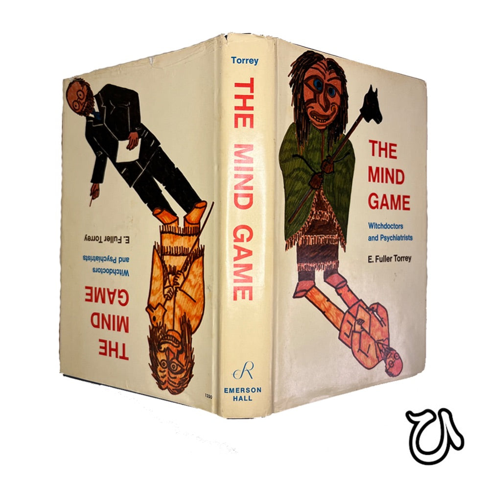 1972 The Mind Game Witchdoctors and Psychiatrists By E. Fuller Torrey