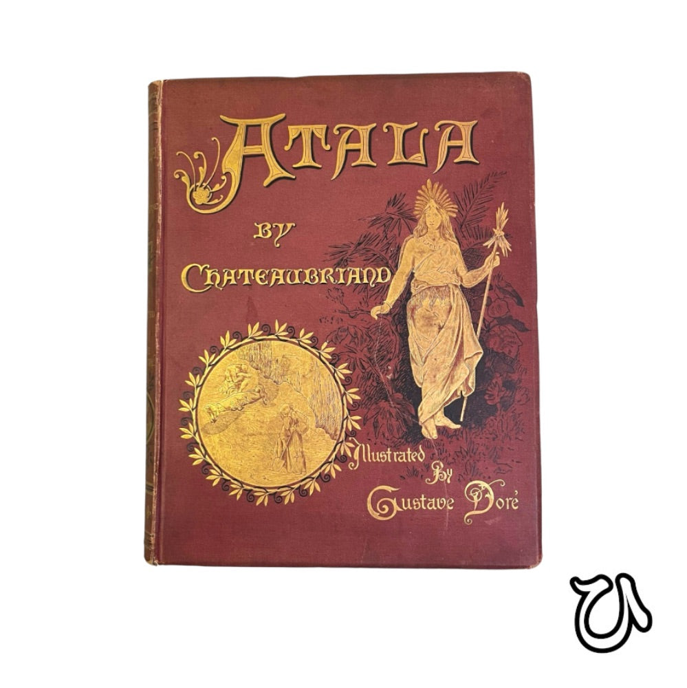 1884 Atala by Chateaubriand Illustrated by Gustave Cassell Company Binding